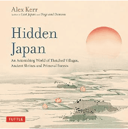 Hidden Japan by Alex Kerr — thatched villages and ancient shrines