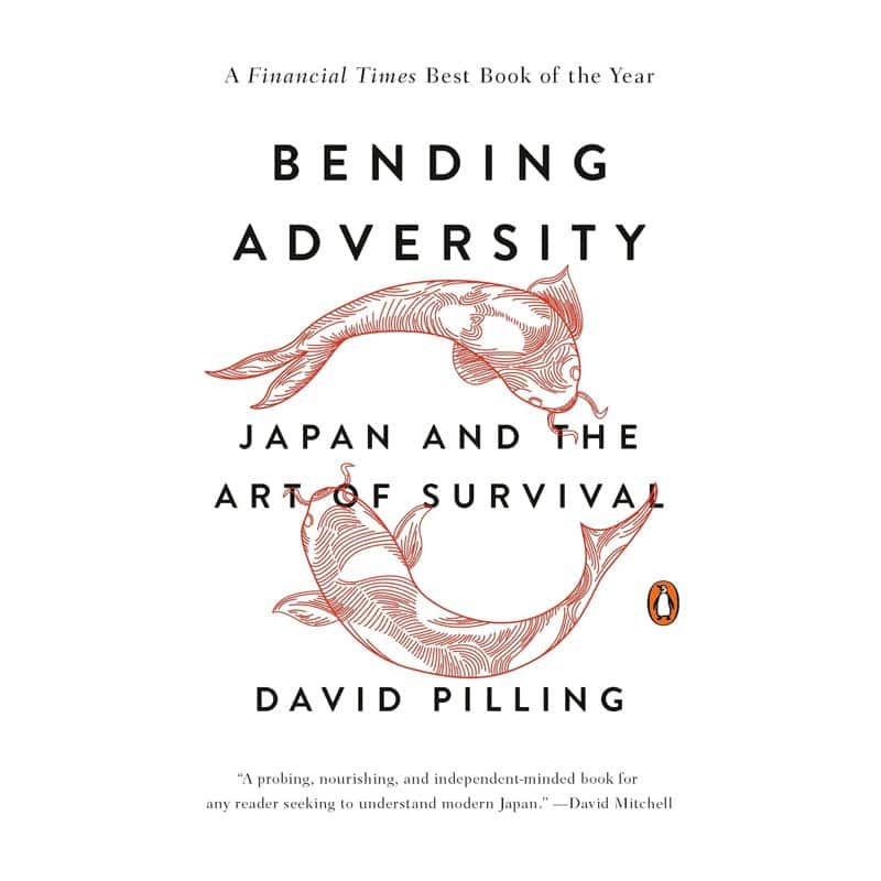 The paperback of Bending Adversity: Japan and the Art of Survival by David Pilling