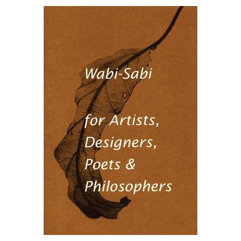 The paperback of Wabi-Sabi for Artists, Designers, Poets and Philosophers by Leonard Koren