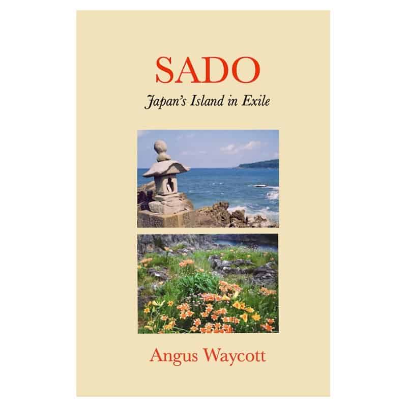The paperback of Sado: Japan's Island in Exile by Angus Waycott