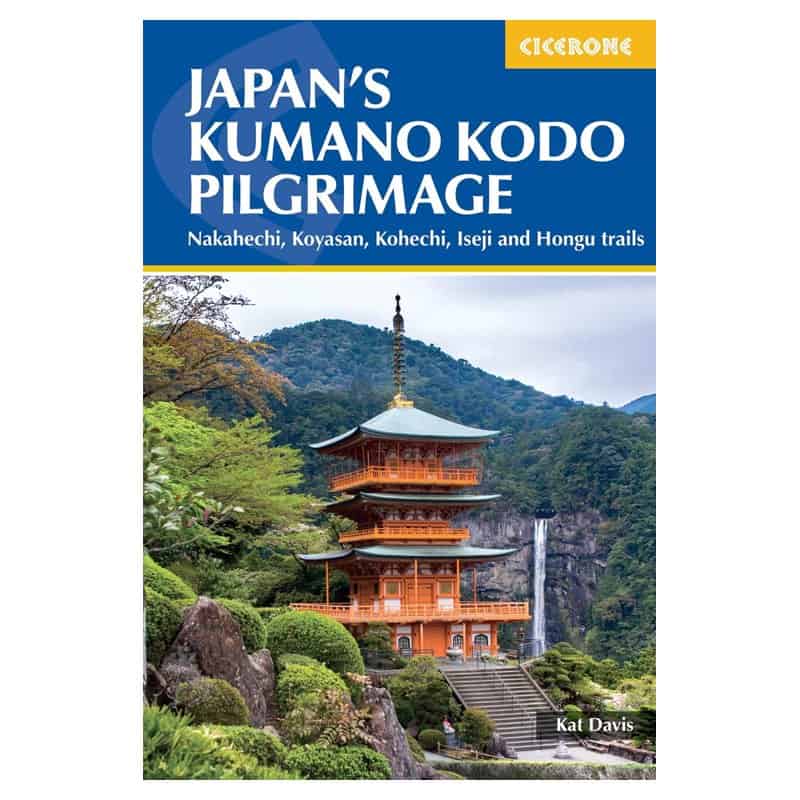 The Cicerone guidebook Japan's Kumano Kodo Pilgrimage by Kat Davis
